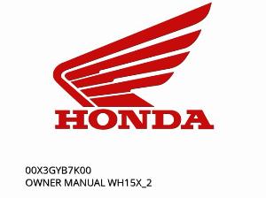 ΕΓΧΕΙΡΙΔΙΟ ΙΔΙΟΚΤΗΤΗ WH15X_2 - 00X3GYB7K00 - Honda