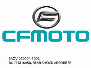 BOLT M10x50, REAR SHOCK ABSORBER - 6AQV-060004-1002 - CFMOTO