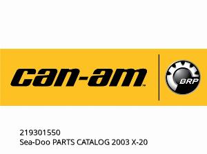 CATÁLOGO DE PIEZAS SEADOO 2003 X-20 - 219301550 - Can-AM