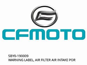 Etichetă de avertizare, filtru de aer, admisie aer - 5BY0-190009 - CFMOTO