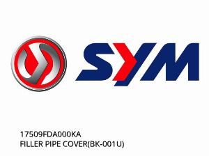 FILLER PIPE COVER(BK-001U) - 17509FDA000KA - SYM