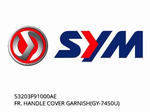 Front Handle Cover Garnish (GY-7450U) - 53203F91000AE - SYM