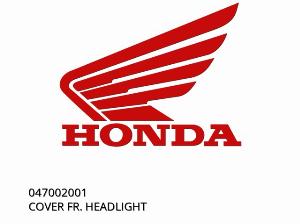 FRONT HEADLIGHT COVER - 047002001 - Honda