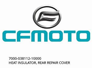 HEAT INSULATOR, REAR REPAIR COVER - 7000-038112-10000 - CFMOTO