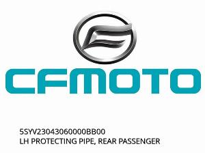 LH PROTECTING PIPE, REAR PASSENGER - 5SYV23043060000BB00 - CFMOTO