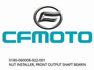 NUT INSTALLER, FRONT OUTPUT SHAFT BEARIN - 0180-060008-922-001 - CFMOTO