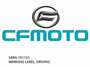 WARNING LABEL, DRIVING - 5BR0-191101 - CFMOTO